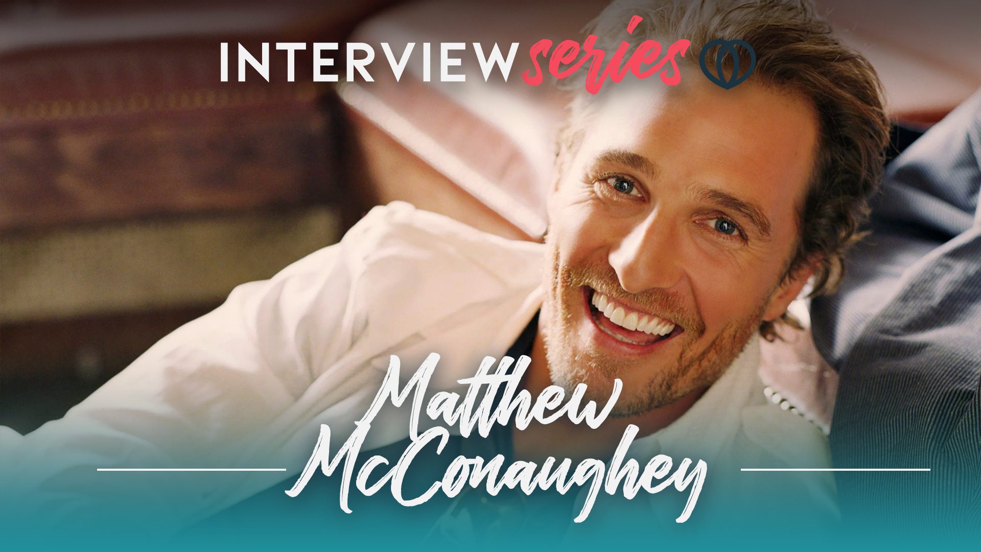 Love and Dating—w/ Matthew McConaughey